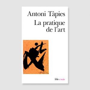 la-practique-de-l-art-antoni-tàpies